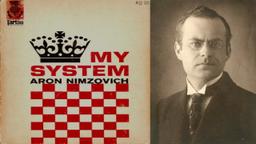 Aron Nimzowitsch's My System - Part 1